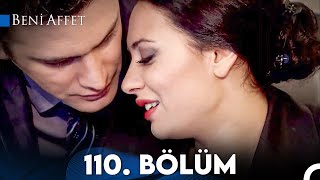 Beni Affet 110 Bölüm [upl. by Alleuol]