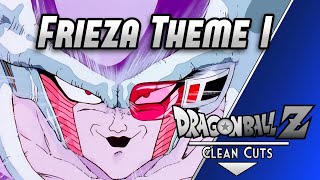 Frieza Theme I Clean Cut [upl. by Sanoy611]