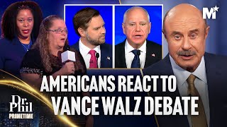 Dr Phil Americans React to JD Vance Tim Walz Debate  Dr Phil Primetime [upl. by Niehaus60]