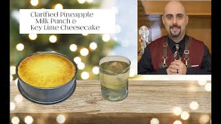 Clarified Pineapple Milk Punch amp Key Lime Cheesecake [upl. by Aitnohs139]