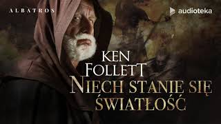 Ken Follett quotNiech stanie się swiatłośćquot  audiobook [upl. by Drarrej]