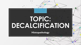 Decalcification  Factors amp End point tests  Histopathology [upl. by Stodder936]