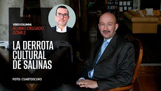 La derrota cultural de Salinas Por Álvaro Delgado [upl. by Gisela]