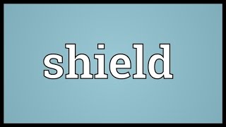 Shield Meaning [upl. by Jenei913]