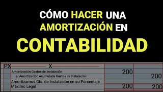 COMO HACER UNA AMORTIZACIÓN en CONTABILIDAD  BIEN EXPLICADO [upl. by Ashil377]