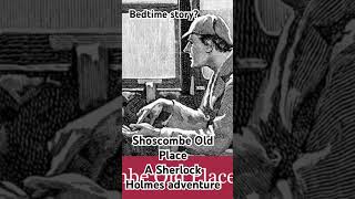 A Sherlock Holmes audiobook The Adventure of Shoscombe Old Place [upl. by Holt]