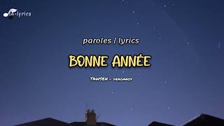 Bonne année  Tawsen fit Draganov paroles lyrics [upl. by Assenad]