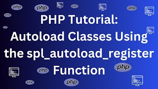 PHP Tutorial  Autoload Classes Using the splautoloadregister Function [upl. by Titos]