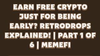 Earn Free Crypto Just for Being Early Retrodrops Explained  Part 1  Memefi Youtube Video Code [upl. by Criswell]