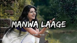 Manwa Laage  Slowed  Revreb  Arjit Singh  Romantic Lofi Song  Aj Bgm [upl. by Yllime]