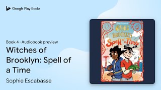 Witches of Brooklyn Spell of a Time Book 4 by Sophie Escabasse · Audiobook preview [upl. by Nemracledairam]