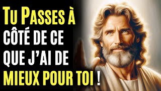 Tu passes à côté de ce que Dieu a de mieux pour toi  Message De Dieu [upl. by Llerdnam]