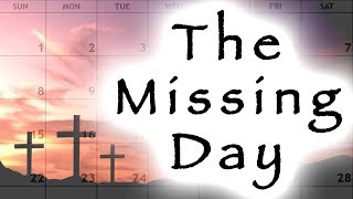 The Missing Day in the Crucifixion Week [upl. by Llerdnod467]