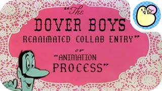 Dover Boys Reanimated  Collab Segment amp Animation Process [upl. by Ocer]