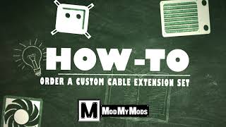 How to order Custom PSU Cable Extensions from ModMyMods [upl. by Ahsiena]