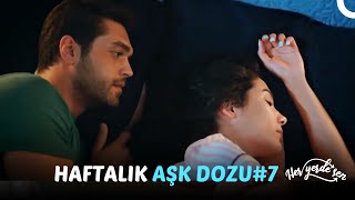 Her Yerde Sen ile Haftalık Aşk Dozu 7 [upl. by Hartzke]