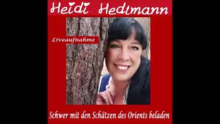 Schwer mit den Schätzen des Orients beladen Heidi Hedtmann [upl. by Rolanda]