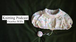 October Knitting Podcast [upl. by Ammeg]