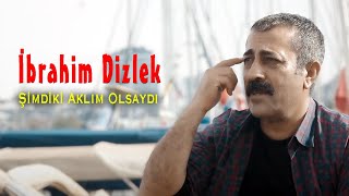 İbrahim Dizlek Şimdiki Aklım Olsaydı 2020 klip [upl. by Leamse]