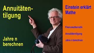 Jahre n für die Annuitätentilgung berechnen [upl. by Analos]