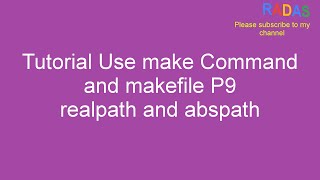 9 realpath and abspath path of filename in makefile  Tutorial Use make Command and makefile P9 [upl. by Rori46]