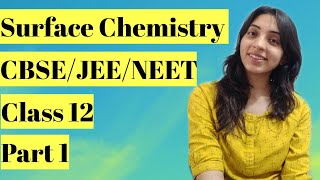 Surface Chemistry class 12 part 1 CBSEJEENEET [upl. by Rehpotsrik]