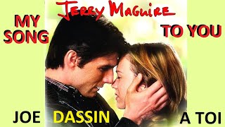 MY SONG TO YOU lyrics  TOM CRUISE RENEE ZELLWEGER  JERRY MAGUIRE  A TOI  JOE DASSIN Piano Cover [upl. by Eseekram813]