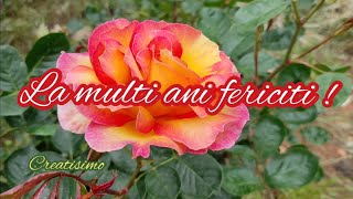 La multi ani de ziua ta 🌹 Urari pentru ziua de nastere 🥂 Mesaje frumoase 🥰 Felicitare muzicala [upl. by Dodie963]