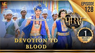 Porus  Episode 128  Devotion to Blood  रक्त की निष्ठा  पोरस  Swastik Productions [upl. by Yeliac948]