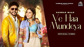 Ve Haa Mundeya Official video  Harman Maan  Farmaan  New punjabi song 2024 [upl. by Valry]