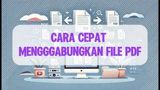 CARA MENGGABUNGKAN FILE PDF DENGAN CEPAT [upl. by Ltsyrk]