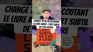 Mark Manson  L’art Subtil De S’en Foutre [upl. by Cathleen]