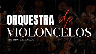 Orquestra de Violoncelos  Prof Elton Araújo [upl. by Nongim]