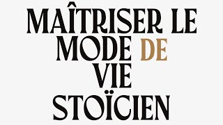 Maîtriser le mode de vie stoïcien  Sagesse stoïcienne ancienne  Livre Audio Complet Gratuit [upl. by Wootten]