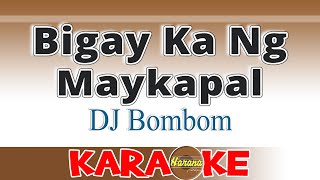 Bigay Ka Ng Maykapal KARAOKE [upl. by Earle]