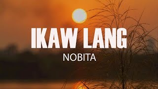 NOBITA  IKAW LANG Lyrics [upl. by Ranite]