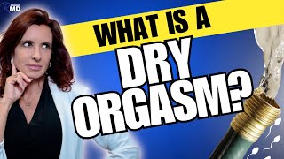 Unlocking the Mystery of Retrograde Ejaculation – Whats a Dry Orgasm [upl. by Osbourne]