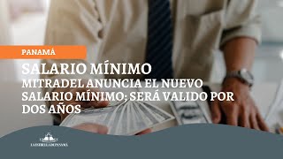 Mitradel anuncia el nuevo salario mínimo será valido por dos años [upl. by Zumstein]