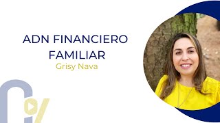 Grisy Nava ADN Financiero Familiar [upl. by Balthasar]