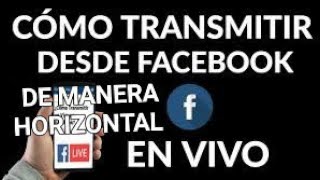 como transmitir en vivo de manera horizontal en Facebook solución [upl. by Nryhtak368]