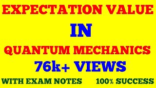 EXPECTATION VALUE IN QUANTUM MECHANICS  EXPECTATION VALUE  WITH EXAM NOTES [upl. by Tabbie]