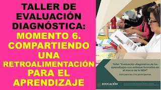 Soy Docente MOMENTO 6 COMPARTIENDO UNA RETROALIMENTACIÓN PARA EL APRENDIZAJE [upl. by Lleihsad]