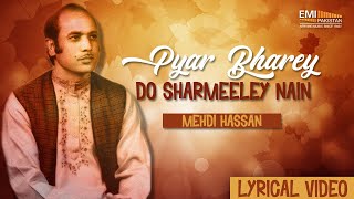 Pyar Bhare Do Sharmile Nain  Ustad Mehdi Hassan EMIPakistanOfficial [upl. by Ainosal]