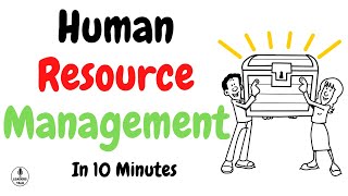 Human Resource Management HRM Explained in 10 minutes [upl. by Oirottiv]