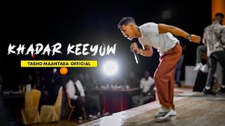 KHADAR KEEYOW  TASHO MAANTABA  LIVE ON STAGE  OFFICIAL VIDEO 2023 [upl. by Geis721]