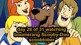 Day 28 of 31 watching boomerang scoobydoo scoobtober 2024 [upl. by Fortin]