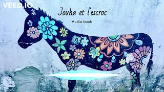 Jouha et lescroc  Audio book [upl. by Nemad20]