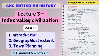 Indus valley civilization  Ancient history  Lec 3 Part 1  Indepth  Handwritten notes [upl. by Reahard]