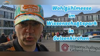 Wohlfühlmesse im Wissenschaftspark Gelsenkirchen entspannt besucht I ruhrpottologe unterwegs [upl. by Tab42]