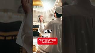 Allahın En Sevdiği 2 Kelime hayalhanem sözlerköşkü dinivideolar islam dualar amin [upl. by Lletnahc]